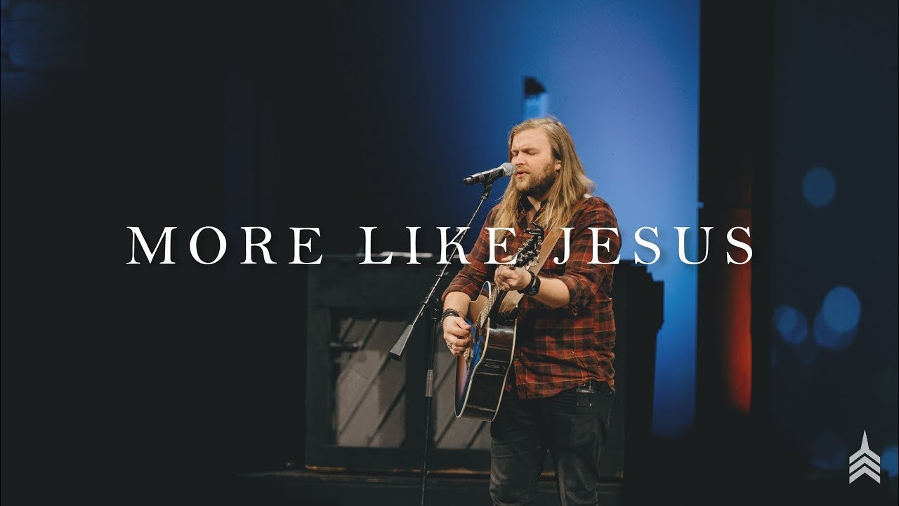 More Like Jesus (ft. Judd Harris) - Vertical Worship